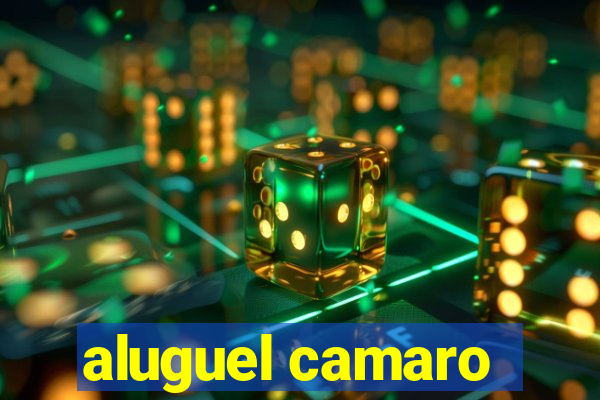 aluguel camaro